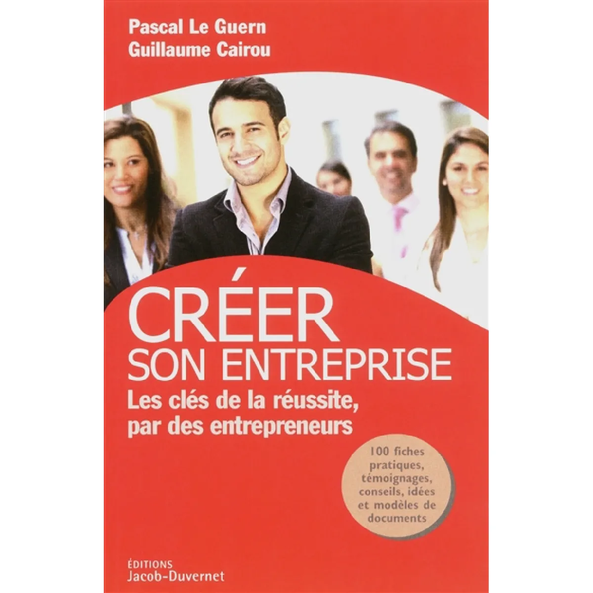 Créer son entreprise : les clés de la réussite, par des entrepreneurs · Occasion
