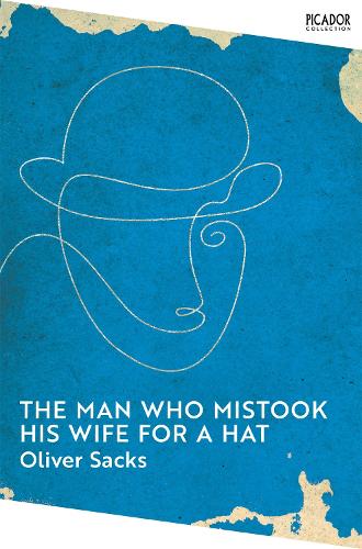 The Man Who Mistook His Wife for a Hat - Picador Collection (Paperback)