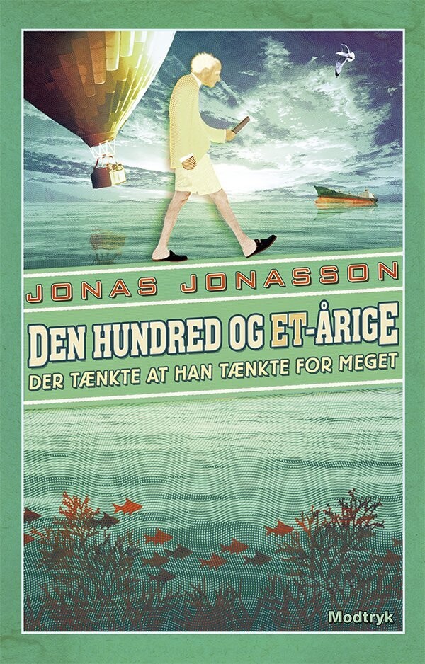 Den Hundred Og Et-Årige Der Tænkte At Han Tænkte For Meget - Jonas Jonasson - Bog