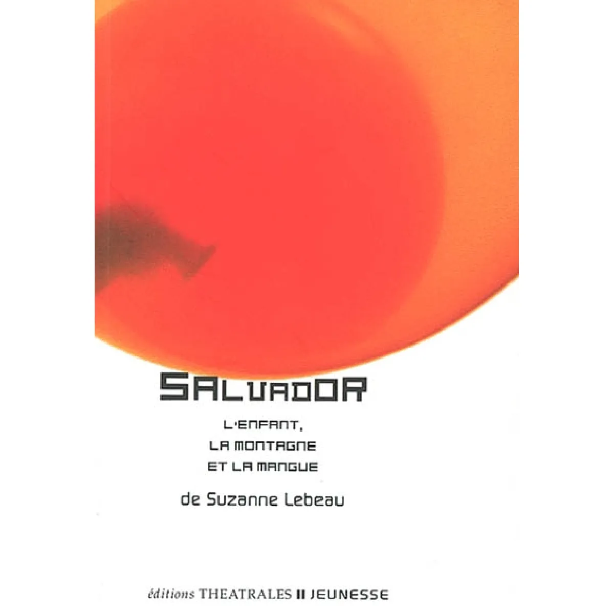 Salvador : la montagne, l'enfant et la mangue · Occasion