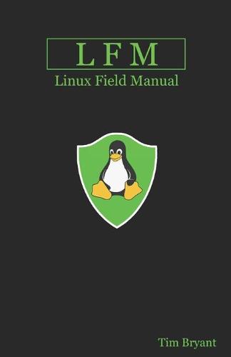 Lfm: Linux Field Manual (Paperback)