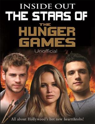 The Stars of the Hunger Games: Inside Out (Paperback)