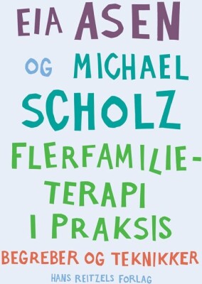 Flerfamilieterapi I Praksis - Michael Scholz - Bog