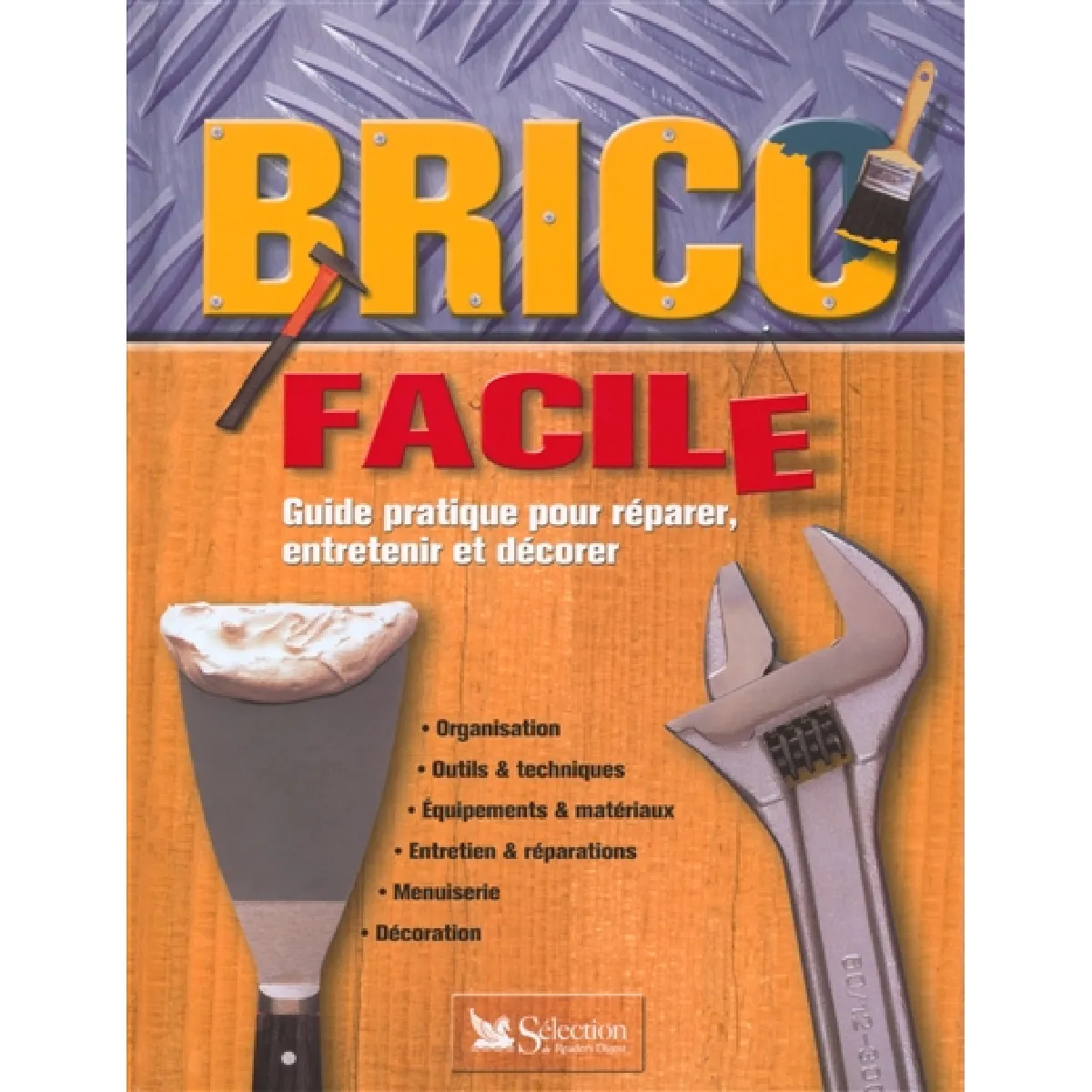 Brico facile : guide pratique pour réparer, entretenir et décorer · Occasion
