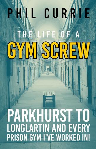The Life of a Gym Screw (Paperback)