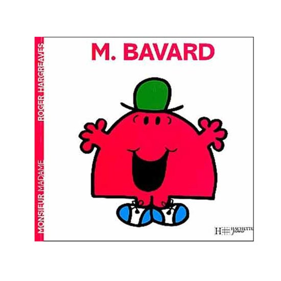 Monsieur-Madame - les Monsieurs   Monsieur Bavard        de               Hachette Jeunesse