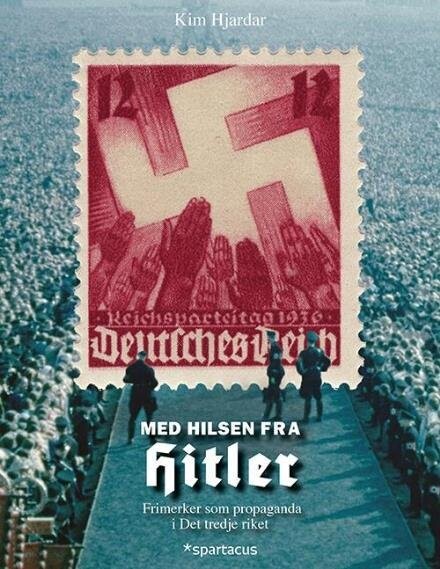 Hilsen Fra Hitler - Kim Hjardar - Bog
