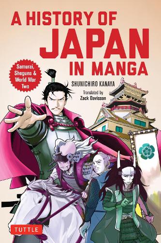 A History of Japan in Manga: Samurai, Shoguns and World War II (Paperback)