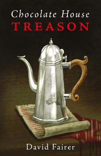 Chocolate House Treason: A Mystery of Queen Anne's London (Paperback)