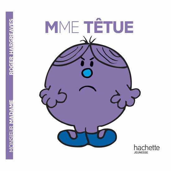 Monsieur-Madame - les Madames   Madame Têtue        de               Hachette Jeunesse