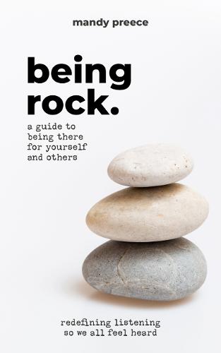 Being Rock: Redefining listening so we all feel heard (Paperback)
