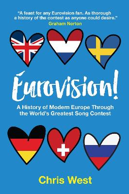 Eurovision!: A History of Modern Europe Through The World's Greatest Song Contest (Paperback)