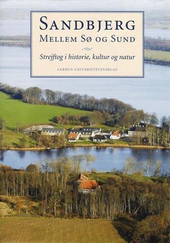 Sandbjerg Mellem Sø Og Sund - Søren Rasmussen - Bog