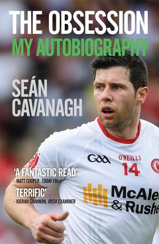 Seán Cavanagh: The Obsession: My Autobiography (Paperback)