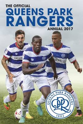 The Official Queen's Park Rangers Annual 2017 (Hardback)