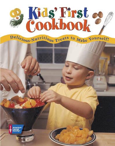 Kids' First Cookbook: Delicious-Nutritious Treats to Make Yourself! (Hardback)