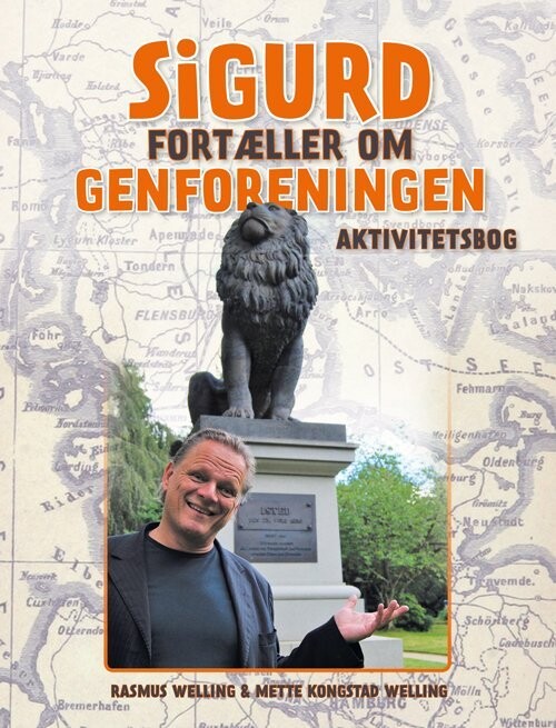 Sigurd Fortæller Om Genforeningen - Rasmus Welling - Bog