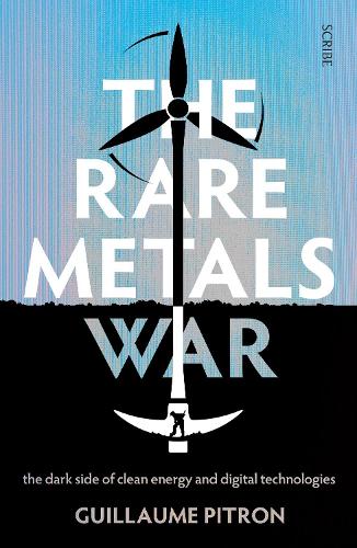 La guerre des métaux rares: la face cachée de la transition énergétique et numérique: the dark side of clean energy and digital technologies (Paperback)