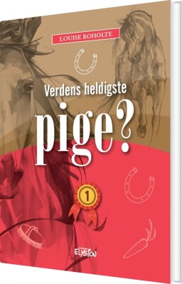 Verdens Heldigste Pige? 1 - Louise Roholte - Bog