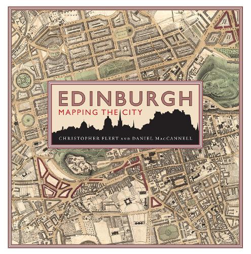 Edinburgh: Mapping the City (Hardback)