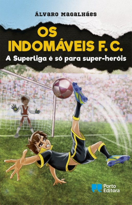 Os Indomáveis F. C. - A Superliga é Só para Super-heróis de Álvaro Magalhães