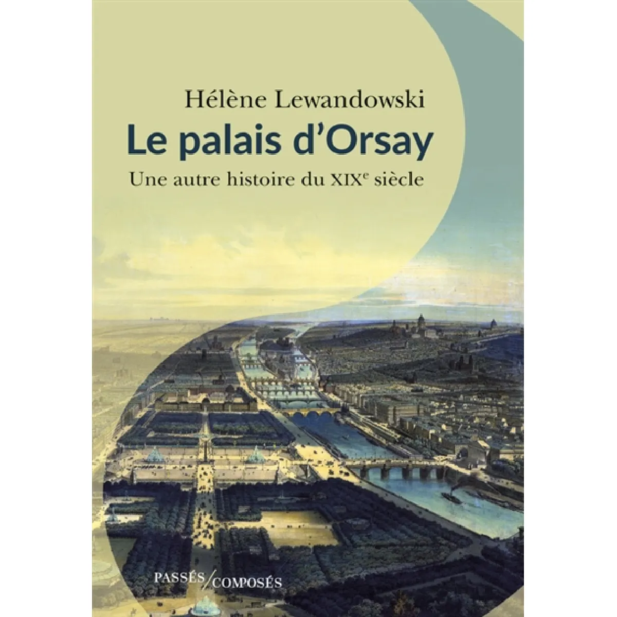 Le palais d'Orsay : une autre histoire du XIXe siècle · Occasion