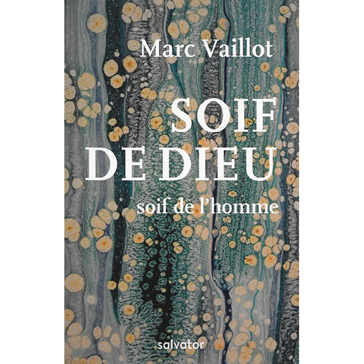 Soif de Dieu : soif de l'homme · Occasion