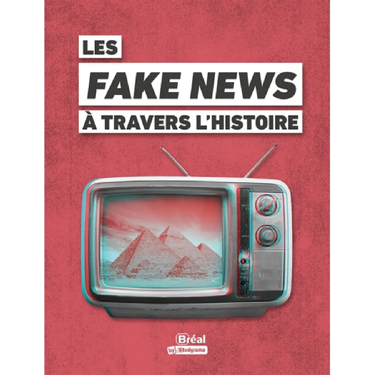 Les fake news à travers l'histoire : mythes & légendes