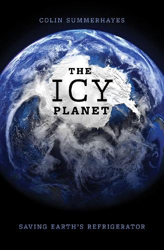 The Icy Planet: Saving Earth's Refrigerator (Hardback)