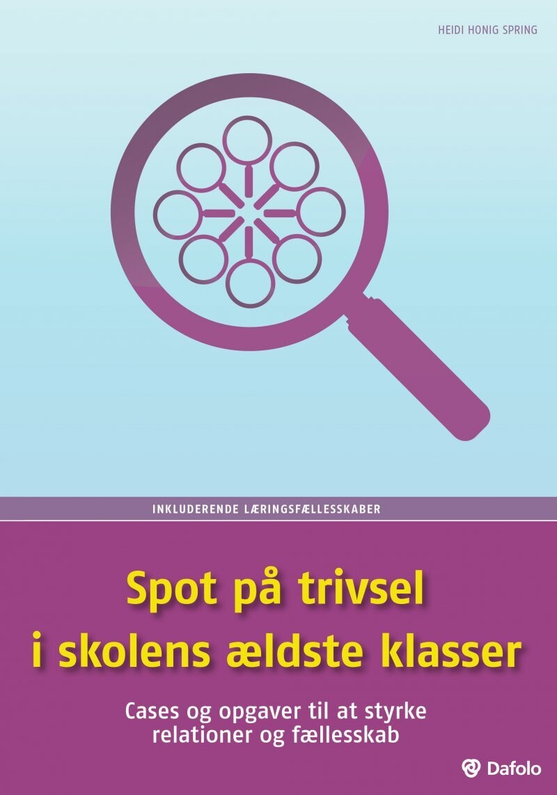 Spot På Trivsel I Skolens Ældste Klasser - Heidi Honig Spring - Bog