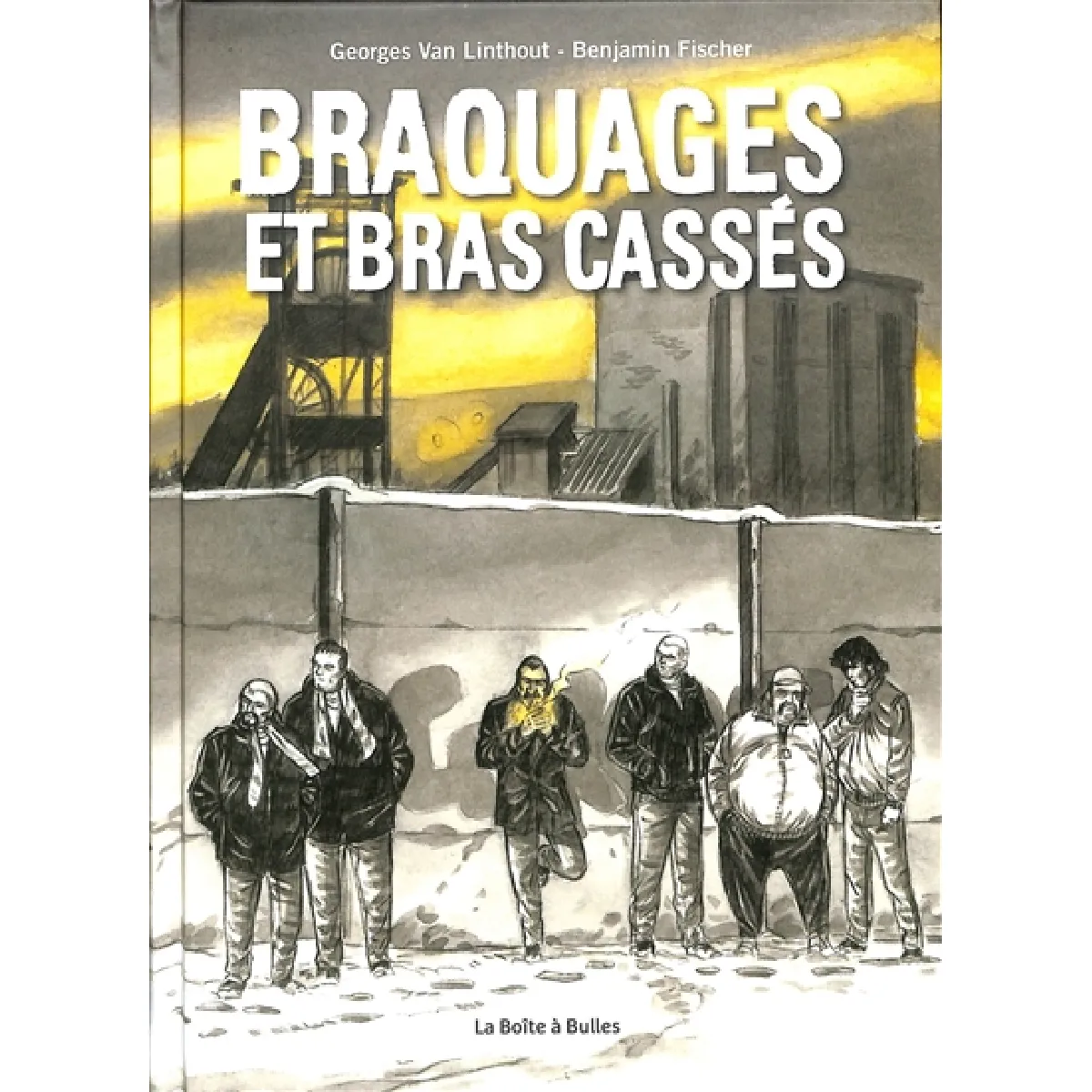 Braquages et bras cassés