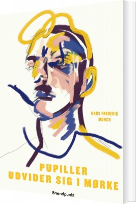 Pupiller Udvider Sig I Mørke - Hans Frederik Munch - Bog