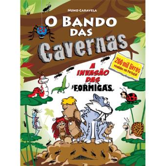 O Bando das Cavernas N.º 17de Nuno Caravela A Invasão das Formigas (4ª Edição)