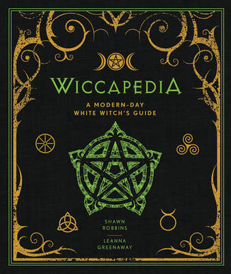 Wiccapedia Volume 1: A Modern-Day White Witch's Guide - The Modern-Day Witch (Hardback)