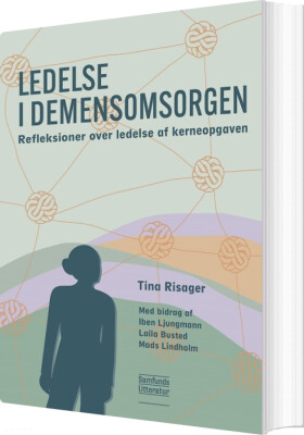 Ledelse I Demensomsorgen - Tina Risager - Bog