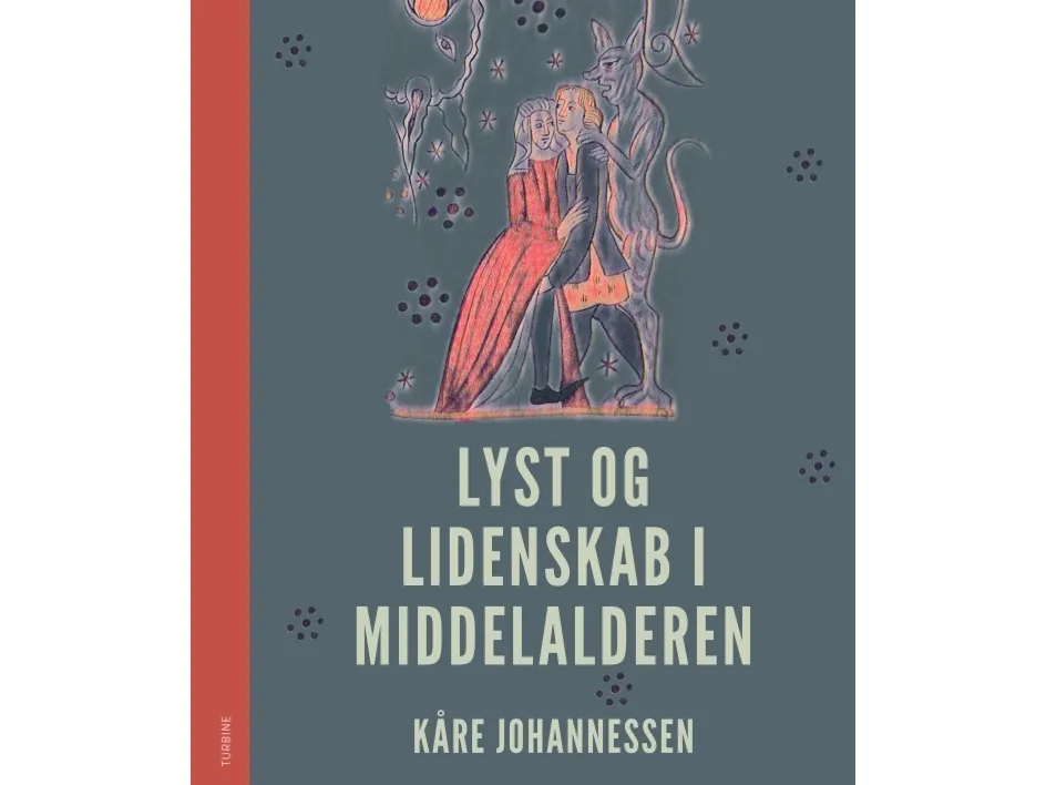Lyst og lidenskab i middelalderen | Kåre Johannessen