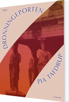 Dronningeporten - Pia Tafdrup - Bog