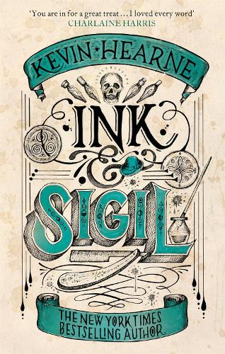 Ink & Sigil: Book 1 of the Ink & Sigil series - from the world of the Iron Druid Chronicles - Ink & Sigil (Paperback)