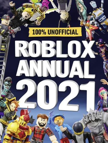 Roblox Annual 2021: 100% Unofficial (Hardback)