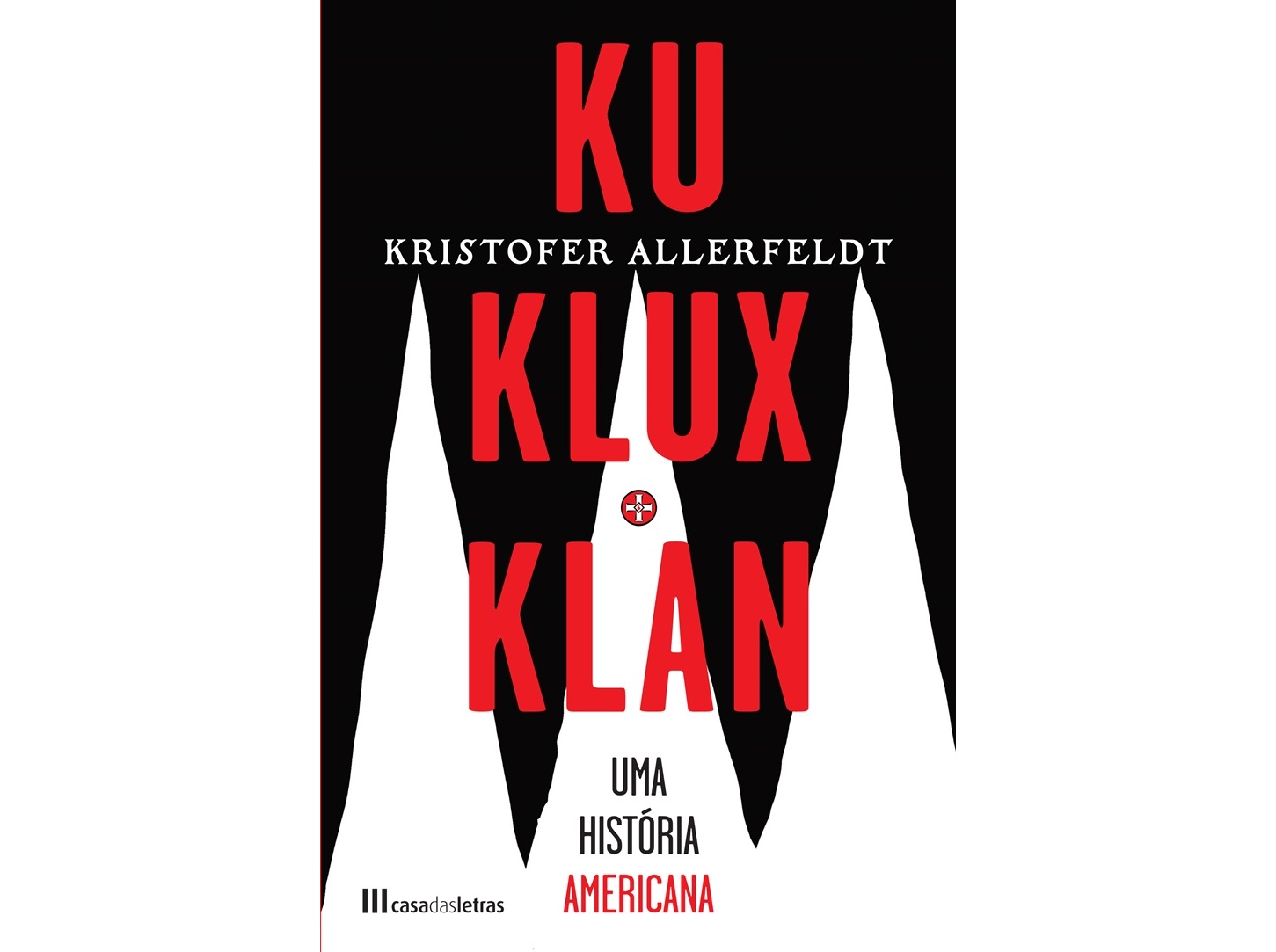 LIVRO KU KLUX KLAN - UMA HISTÓRIA AMERICANA