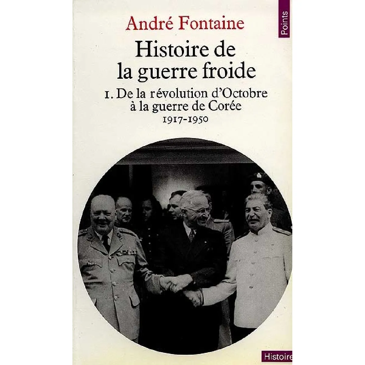 Histoire de la guerre froide. Vol. 1. De la révolution d'Octobre à la guerre de Corée : 1917-1950 · Occasion