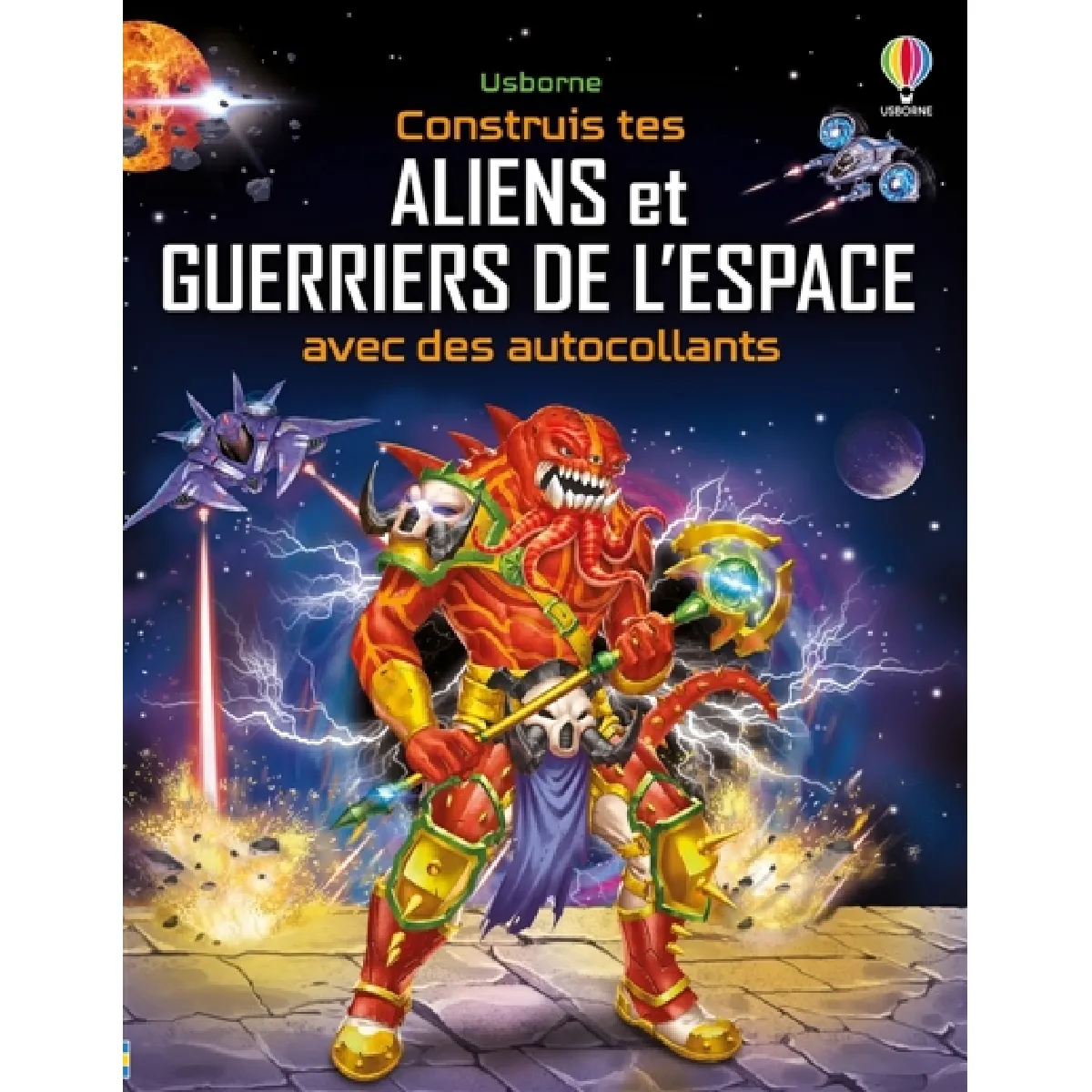 Construis tes aliens et guerriers de l'espace avec des autocollants : Volume double : Dès 5 ans