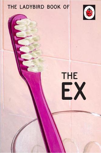 The Ladybird Book of the Ex - Ladybirds for Grown-Ups (Hardback)