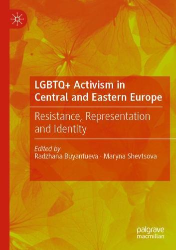 LGBTQ+ Activism in Central and Eastern Europe: Resistance, Representation and Identity (Paperback)