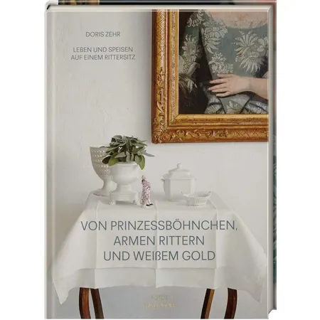 Hölker Von Prinzessböhnchen, armen Rittern und weißem Gold