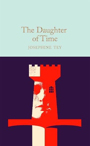The Daughter of Time - Macmillan Collector's Library (Hardback)