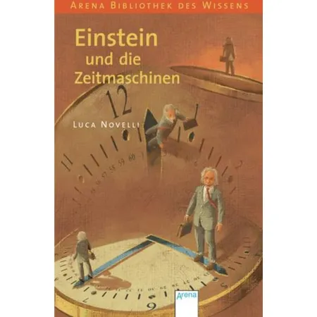 Arena Novelli, Lebend. Biographien - Einstein und die Zeitmaschinen