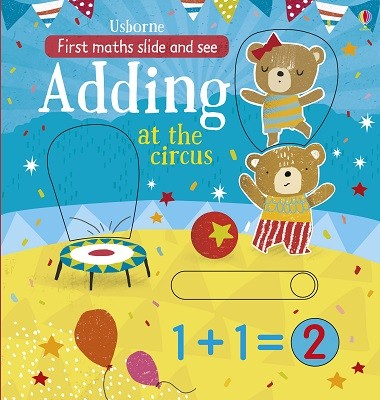 Slide and See Adding at the Circus - First Maths Slide and See (Board book)