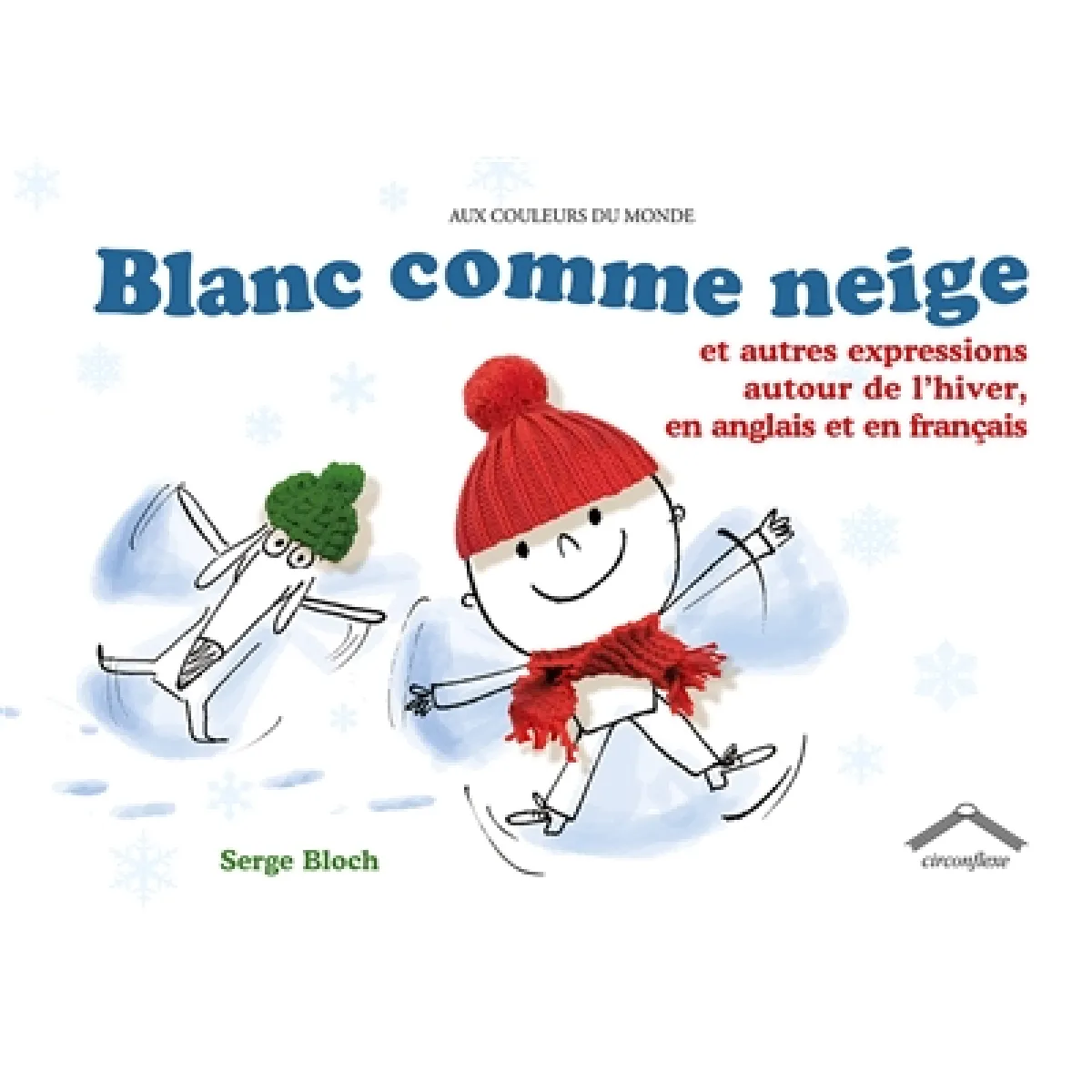 Blanc comme neige : et autres expressions autour de l'hiver, en anglais et en français · Occasion