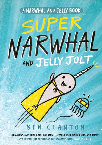Super Narwhal and Jelly Jolt - Narwhal and Jelly Book 2 (Paperback)